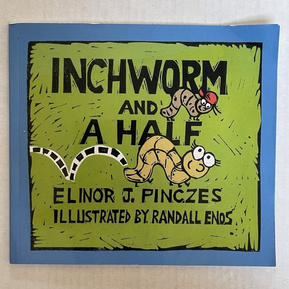 Inchworm and A Half Paperback By Elinor J Pinczes